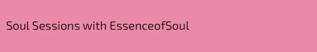 Soul Sessions with EssenceofSoul